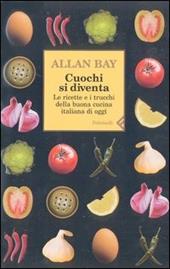 Cuochi si diventa. Le ricette e i trucchi della buona cucina italiana di oggi. Vol. 1