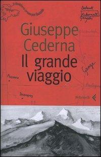 Il grande viaggio - Giuseppe Cederna - Libro Feltrinelli 2005, Varia | Libraccio.it