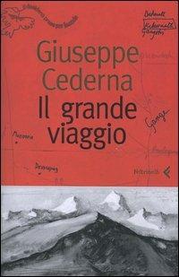 Il grande viaggio - Giuseppe Cederna - Libro Feltrinelli 2005, Varia | Libraccio.it