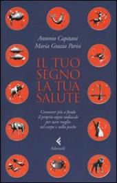 Il tuo segno, la tua salute. Conoscere più a fondo il proprio segno zodiacale per stare meglio nel corpo e nella psiche