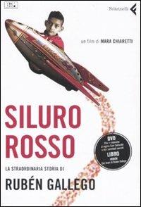 Siluro rosso. La straordinaria storia di Rubén Gallego. DVD. Con libro - Mara Chiaretti - Libro Feltrinelli 2008 | Libraccio.it