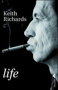 Life - Keith Richards, James Fox - Libro Feltrinelli 2010, Varia | Libraccio.it