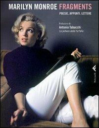Fragments. Poesie, appunti, lettere. Ediz. illustrata - Marilyn Monroe - Libro Feltrinelli 2010, Varia | Libraccio.it