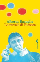 Le nuvole di Picasso. Una bambina nella storia del manicomio liberato