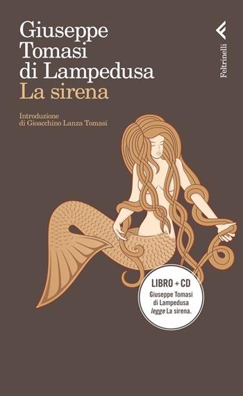 La sirena. Con CD Audio - Giuseppe Tomasi di Lampedusa - Libro Feltrinelli 2014, Varia | Libraccio.it
