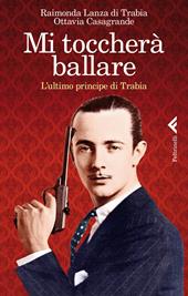 Mi toccherà ballare. L'ultimo principe di Trabia