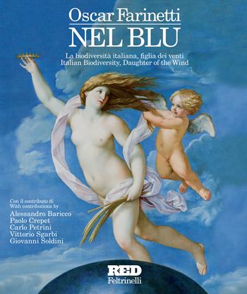 Nel blu. La biodiversità italiana, figlia dei venti. Ediz. italiana e inglese - Oscar Farinetti - Libro Feltrinelli 2015, Red Feltrinelli | Libraccio.it