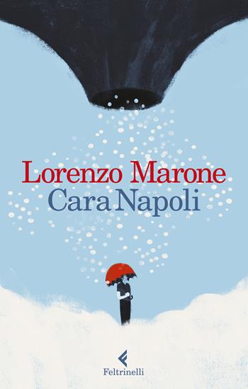 Cara Napoli - Lorenzo Marone - Libro Feltrinelli 2018, Varia | Libraccio.it