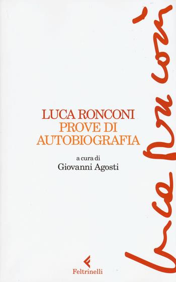 Prove di autobiografia - Luca Ronconi - Libro Feltrinelli 2019, Varia | Libraccio.it