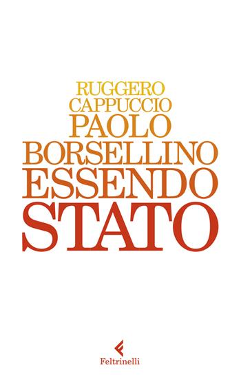 Paolo Borsellino. Essendo Stato - Ruggero Cappuccio - Libro Feltrinelli 2019, Varia | Libraccio.it