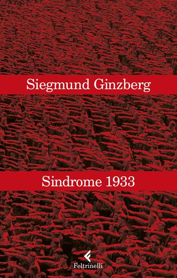 Sindrome 1933 - Siegmund Ginzberg - Libro Feltrinelli 2019, Varia | Libraccio.it