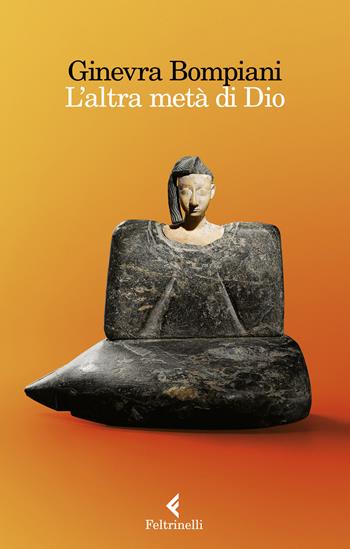 L' altra metà di Dio - Ginevra Bompiani - Libro Feltrinelli 2019, Varia | Libraccio.it