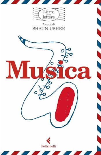 Musica. L'arte delle lettere  - Libro Feltrinelli 2020, Varia | Libraccio.it