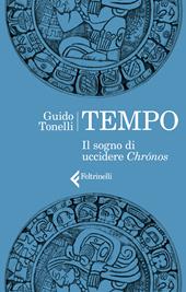 Tempo. Il sogno di uccidere Chrónos