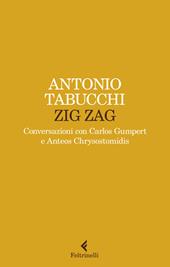 Zig zag. Conversazioni con Carlos Gumpert e Anteos Chrysostomidis