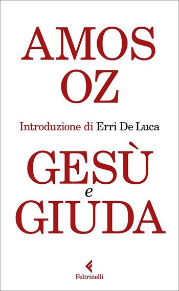 Gesù e Giuda - Amos Oz - Libro Feltrinelli 2022, Varia | Libraccio.it