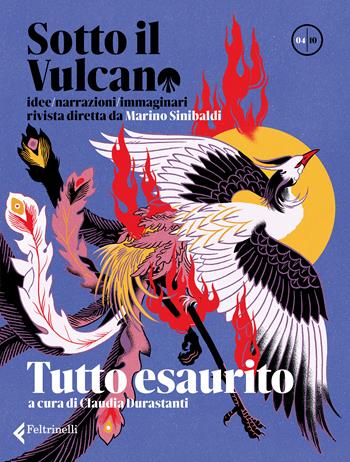 Sotto il vulcano. Idee/Narrazioni/Immaginari. Rivista trimestrale. Vol. 4: Tutto esaurito  - Libro Feltrinelli 2022, Varia | Libraccio.it