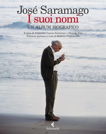 I suoi nomi. Un album biografico - José Saramago - Libro Feltrinelli 2022, Varia | Libraccio.it
