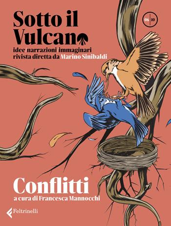 Sotto il vulcano. Idee/Narrazioni/Immaginari. Rivista trimestrale. Vol. 6: Conflitti  - Libro Feltrinelli 2023, Varia | Libraccio.it