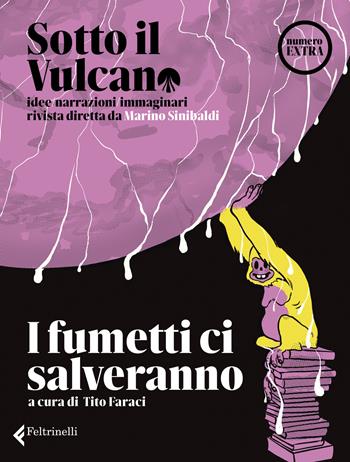 Sotto il vulcano. Idee/Narrazioni/Immaginari. Rivista trimestrale. Numero extra  - Libro Feltrinelli 2023, Varia | Libraccio.it