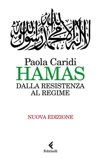 Hamas. Dalla resistenza al regime - Paola Caridi - Libro Feltrinelli 2023, Varia | Libraccio.it