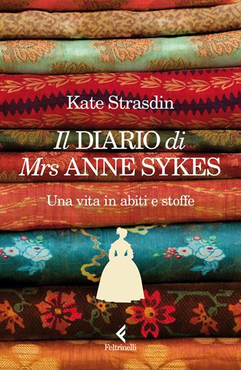 Diario di Mrs Anne Sykes - Kate Strasdin - Libro Feltrinelli 2024, Varia | Libraccio.it