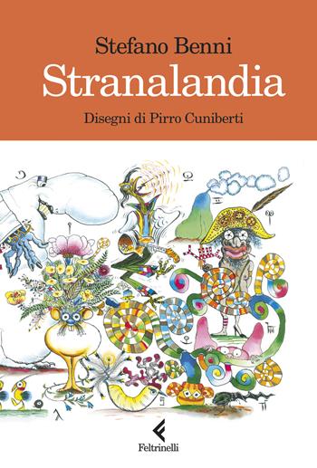 Stranalandia. Ediz. illustrata - Stefano Benni, Pirro Cuniberti - Libro Feltrinelli 2025, Varia | Libraccio.it