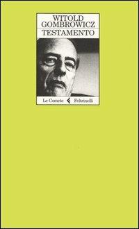 Testamento - Witold Gombrowicz - Libro Feltrinelli 2004, Le comete | Libraccio.it