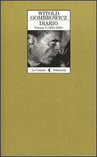 Diario. Vol. 1: 1953-1958 - Witold Gombrowicz - Libro Feltrinelli 2004, Le comete | Libraccio.it