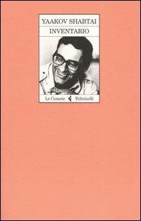 Inventario - Yaakov Shabtai - Libro Feltrinelli 2006, Le comete | Libraccio.it
