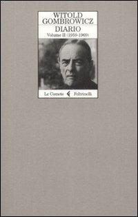 Diario. Vol. 2: 1959-1969. - Witold Gombrowicz - Libro Feltrinelli 2008, Le comete | Libraccio.it