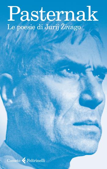 Le poesie di Jurij Zivago. Testo russo a fronte - Boris Pasternak - Libro Feltrinelli 2018, Le comete | Libraccio.it