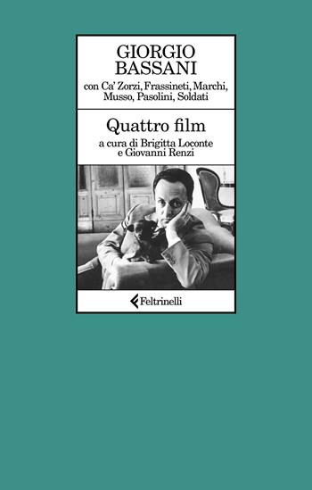Quattro film - Giorgio Bassani - Libro Feltrinelli 2025, Le comete | Libraccio.it