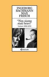 «Non siamo stati bravi». Lettere 1958-1972