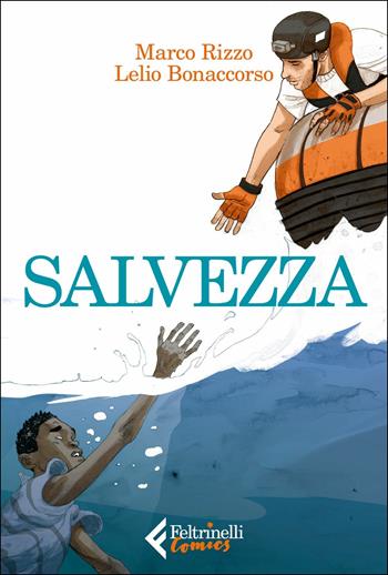 Salvezza - Marco Rizzo, Lelio Bonaccorso - Libro Feltrinelli 2018, Feltrinelli Comics | Libraccio.it