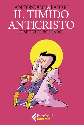 Il timido anticristo - Stefano Antonucci, Daniele Fabbri - Libro Feltrinelli 2018, Feltrinelli Comics | Libraccio.it