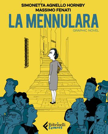 La Mennulara - Simonetta Agnello Hornby, Massimo Fenati - Libro Feltrinelli 2018, Feltrinelli Comics | Libraccio.it