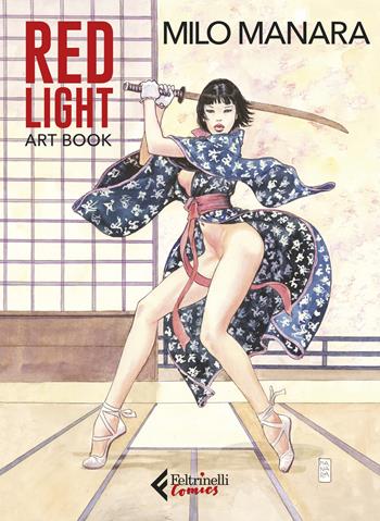 Red light. Art book. Ediz. limitata. Con Altro materiale a stampa - Milo Manara - Libro Feltrinelli 2018, Feltrinelli Comics | Libraccio.it