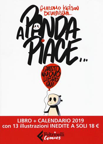 A Panda piace. Con Calendario - Giacomo Keison Bevilacqua - Libro Feltrinelli 2018, Feltrinelli Comics | Libraccio.it