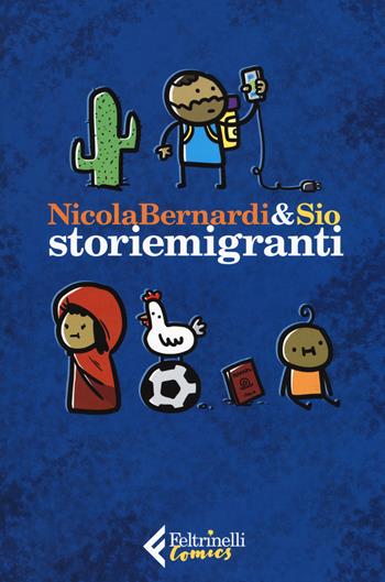 Storiemigranti - Nicola Bernardi, Sio - Libro Feltrinelli 2019, Feltrinelli Comics | Libraccio.it