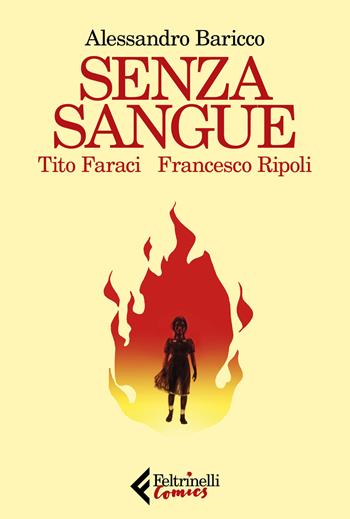Senza sangue - Alessandro Baricco, Tito Faraci, Francesco Ripoli - Libro Feltrinelli 2019, Feltrinelli Comics | Libraccio.it