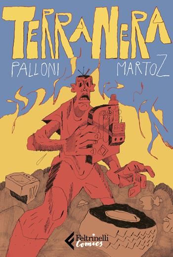 Terranera - Lorenzo Palloni, Martoz - Libro Feltrinelli 2020, Feltrinelli Comics | Libraccio.it