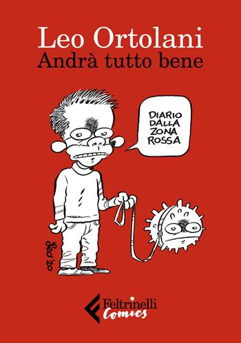 Andrà tutto bene - Leo Ortolani - Libro Feltrinelli 2020, Feltrinelli Comics | Libraccio.it