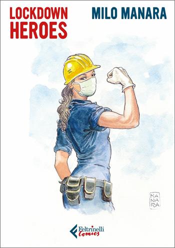 Lockdown Heroes - Milo Manara - Libro Feltrinelli 2020, Feltrinelli Comics | Libraccio.it