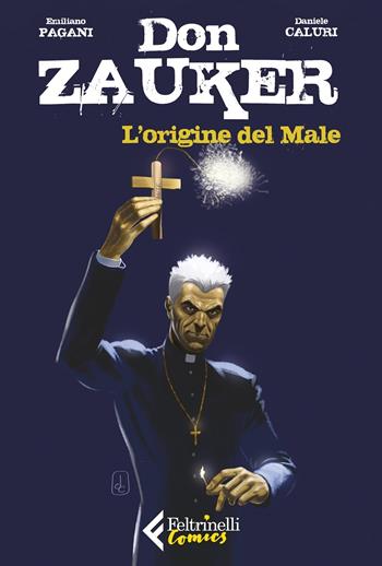 L'origine del Male. Don Zauker - Emiliano Pagani, Emiliano Pagani - Libro Feltrinelli 2020, Feltrinelli Comics | Libraccio.it