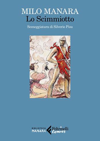 Lo scimmiotto - Milo Manara, Silverio Pisu - Libro Feltrinelli 2021, Feltrinelli Comics. Biblioteca Manara | Libraccio.it