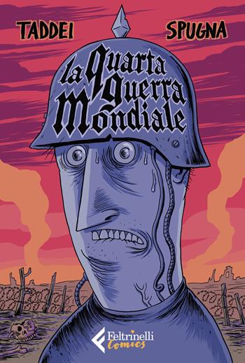 La Quarta guerra mondiale - Marco Taddei, Spugna - Libro Feltrinelli 2021, Feltrinelli Comics | Libraccio.it