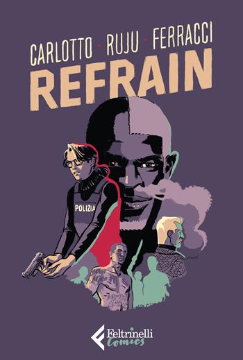 Refrain - Massimo Carlotto, Pasquale Ruju, David Ferracci - Libro Feltrinelli 2021, Feltrinelli Comics | Libraccio.it