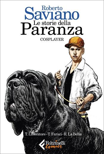 Le storie della Paranza. Vol. 2: Cosplayer - Roberto Saviano, Tito Faraci, Riccardo La Bella - Libro Feltrinelli 2022, Feltrinelli Comics | Libraccio.it