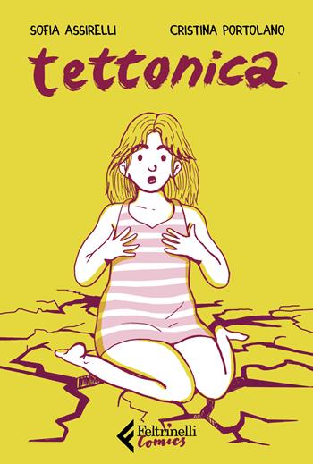 Tettonica - Cristina Portolano, Sofia Assirelli - Libro Feltrinelli 2022, Feltrinelli Comics | Libraccio.it